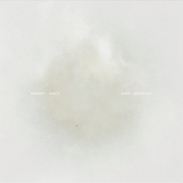 Max Berend - Sweet Salt